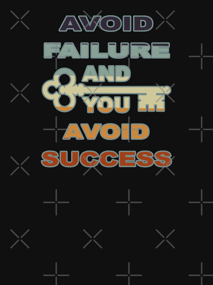 Avoid failure and you avoid success by catalin87
