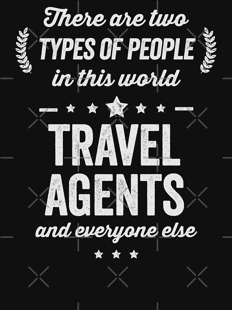 Funny Two Types of People Travel Agents and Everyone Else by Uppercase Tees