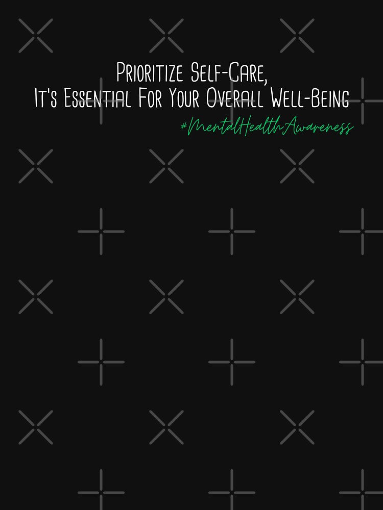 Prioritize Self-Care, It's Essential For Your Overall Well-Being Mental Health Awareness Positive Inspirational Phrase by FemiBiutti