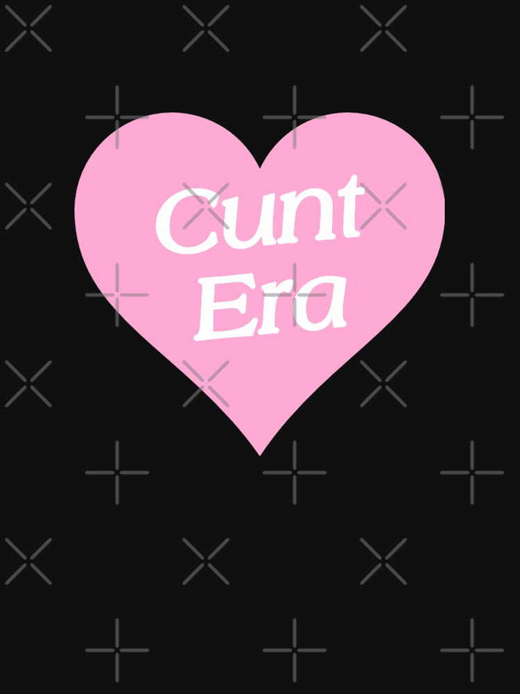 Cunt Era by Thingzzz