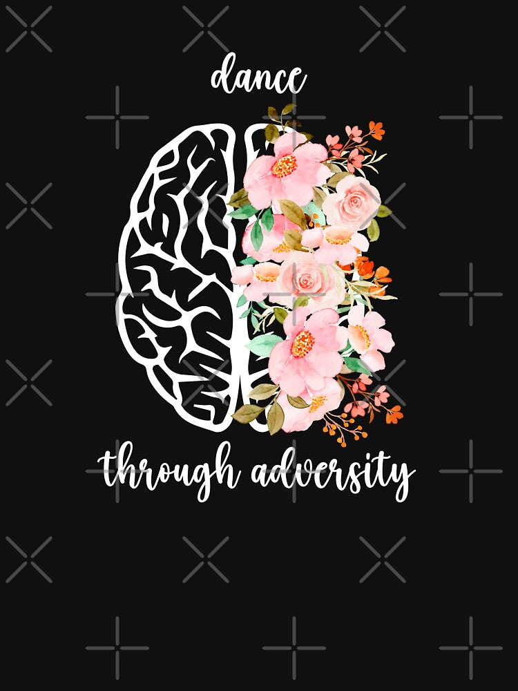 Dance Through Adversity Mental Health Awareness Positive Inspirational Sentence by FemiBiutti