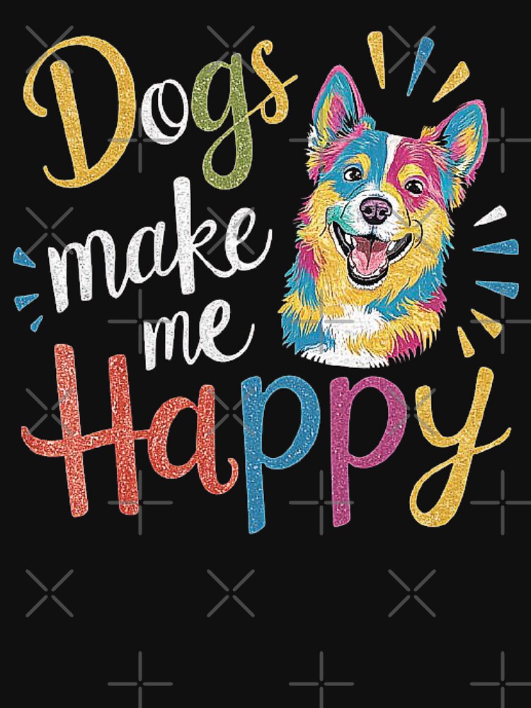 Colorful Dog Art - Dogs Make Me Happy Design by love3617
