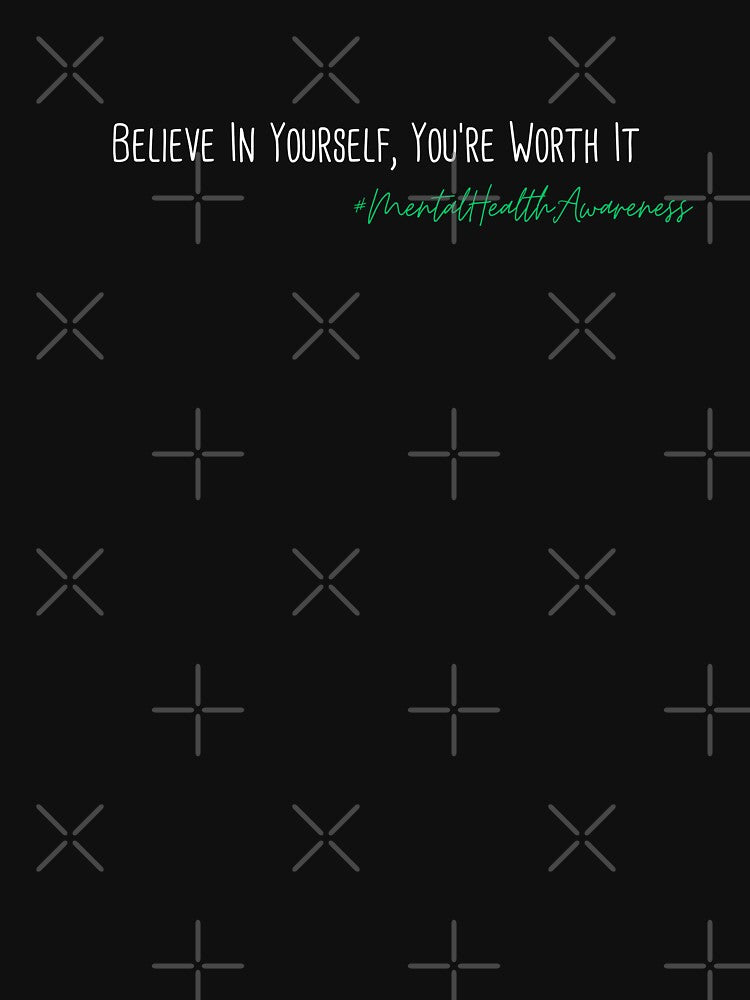 Believe In Yourself You're Worth It Mental Health Awareness Positive Inspirational Phrase by FemiBiutti