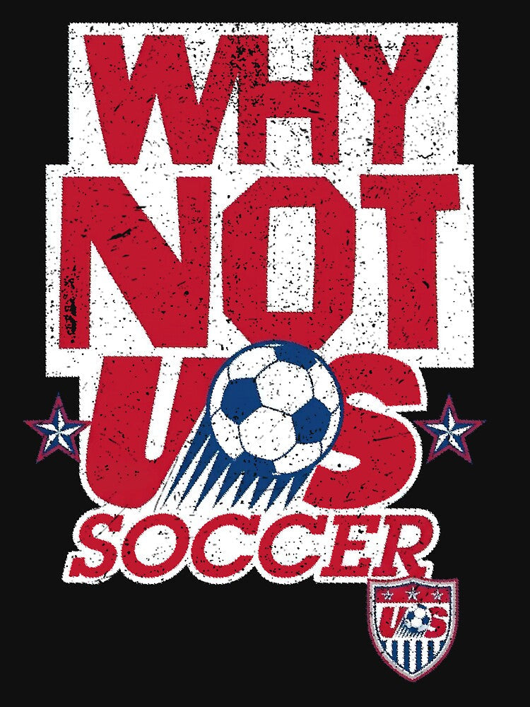 US Soccer Team Why Not Us SOCCER by NgocLanDesign