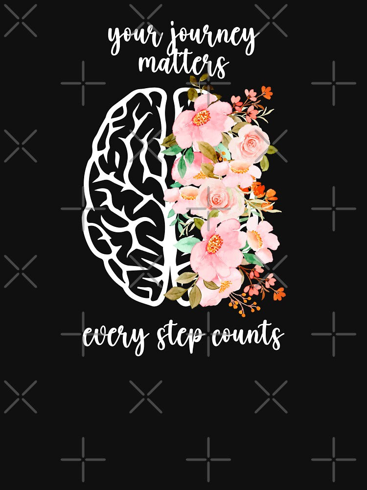 Your Journey Matters, Every Step Counts Mental Health Awareness Positive Inspirational Sentence by FemiBiutti