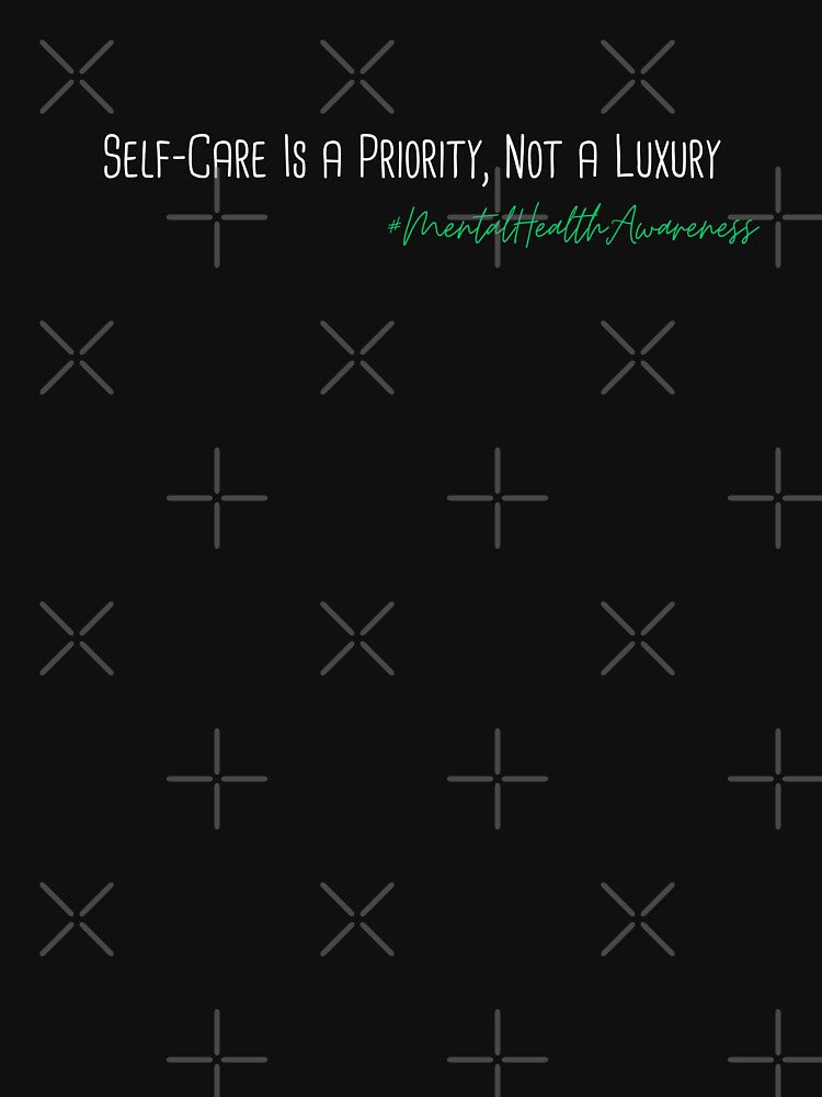 Self-Care Is a Priority, Not a Luxury Mental Health Awareness Positive Inspirational Phrase by FemiBiutti