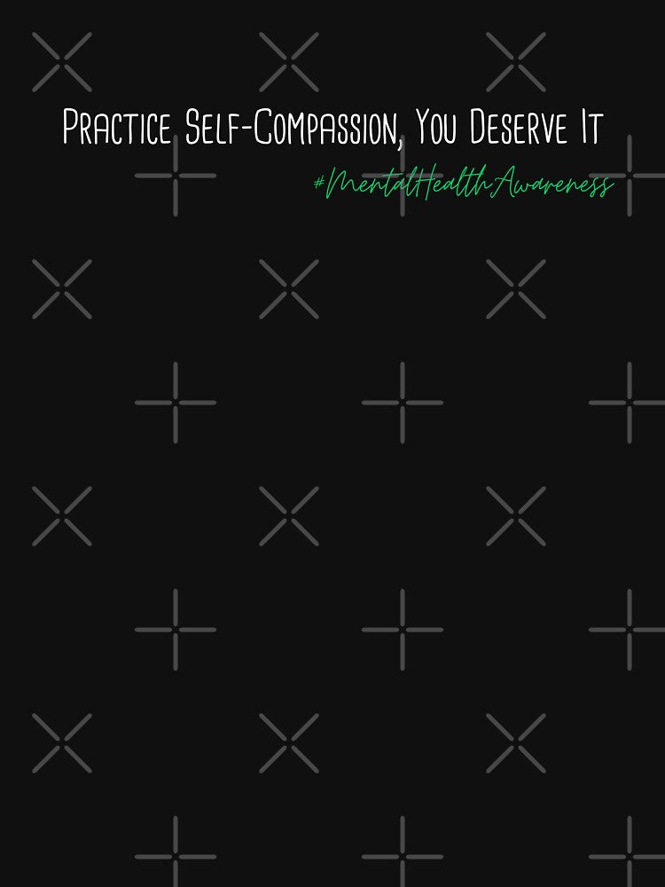Practice Self-Compassion, You Deserve It Mental Health Awareness Positive Inspirational Phrase by FemiBiutti