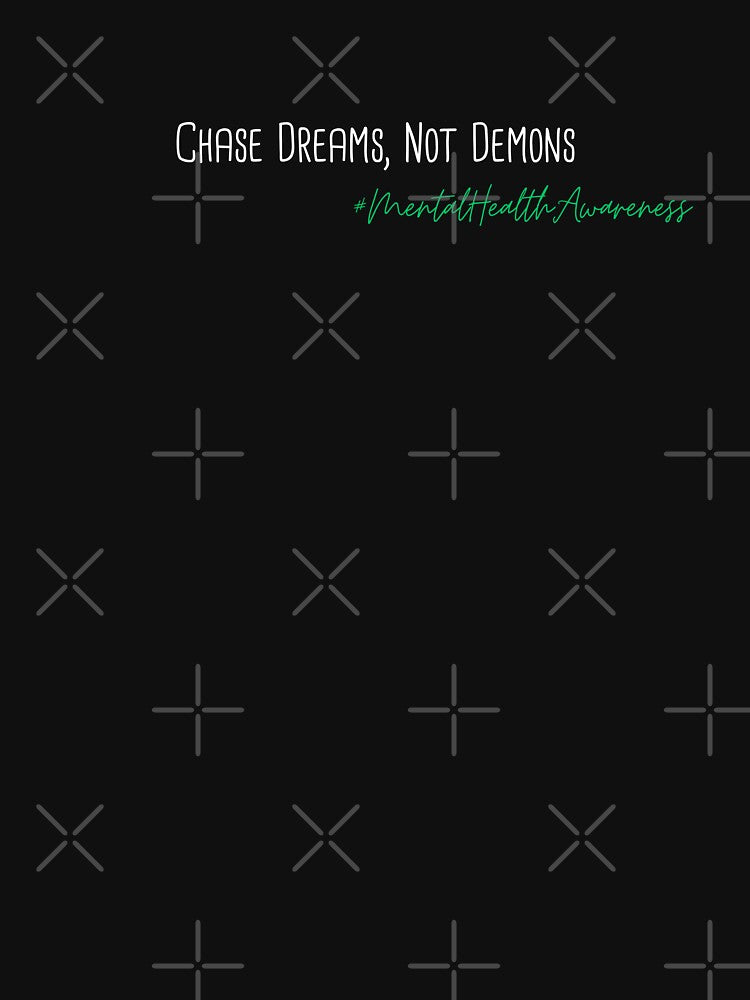 Chase Dreams, Not Demons Mental Health Awareness Positive Inspirational Phrase by FemiBiutti