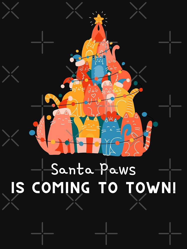 Santa paws is coming to town, Cat Lover's Christmas by Happy-PrintZ