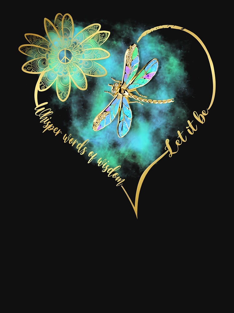 Whisper Words of Wisdom Let It Be Dragonfly Boho Spiritual Aesthetic by Tanjaberto