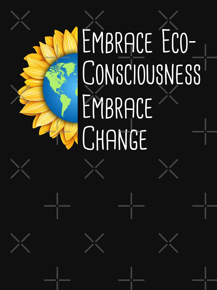 Embrace Eco-Consciousness, Embrace Change Environmental Protection Positive Sentence by FemiBiutti