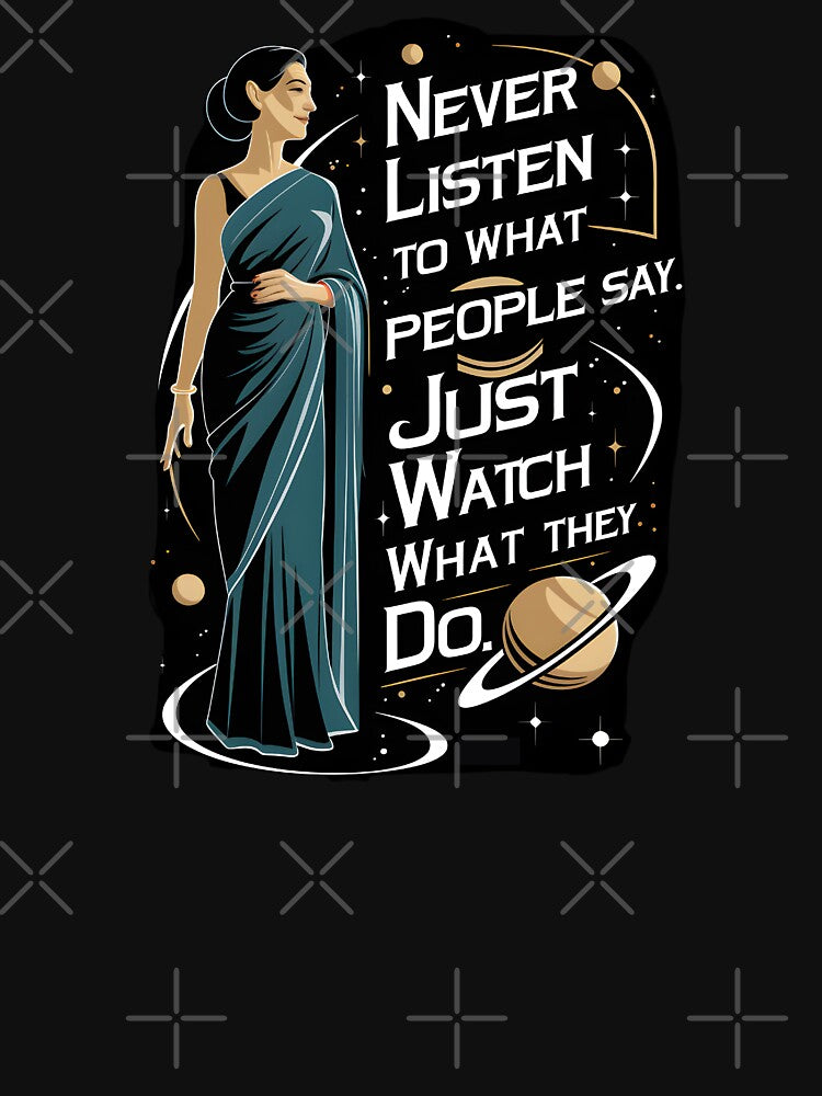 Never Listen to What People Say, Just Watch What They Do - Silhouette - Scifi by Fenay Designs