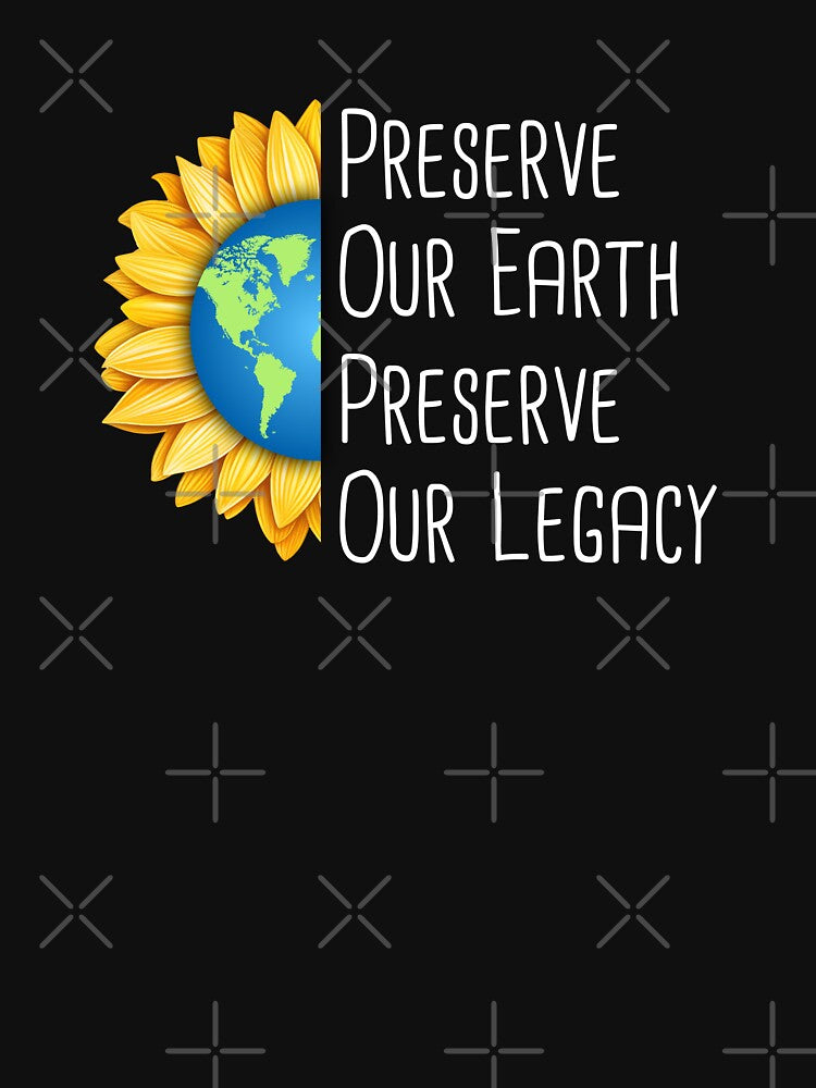 Preserve Our Earth, Preserve Our Legacy Environmental Protection Positive Sentence by FemiBiutti