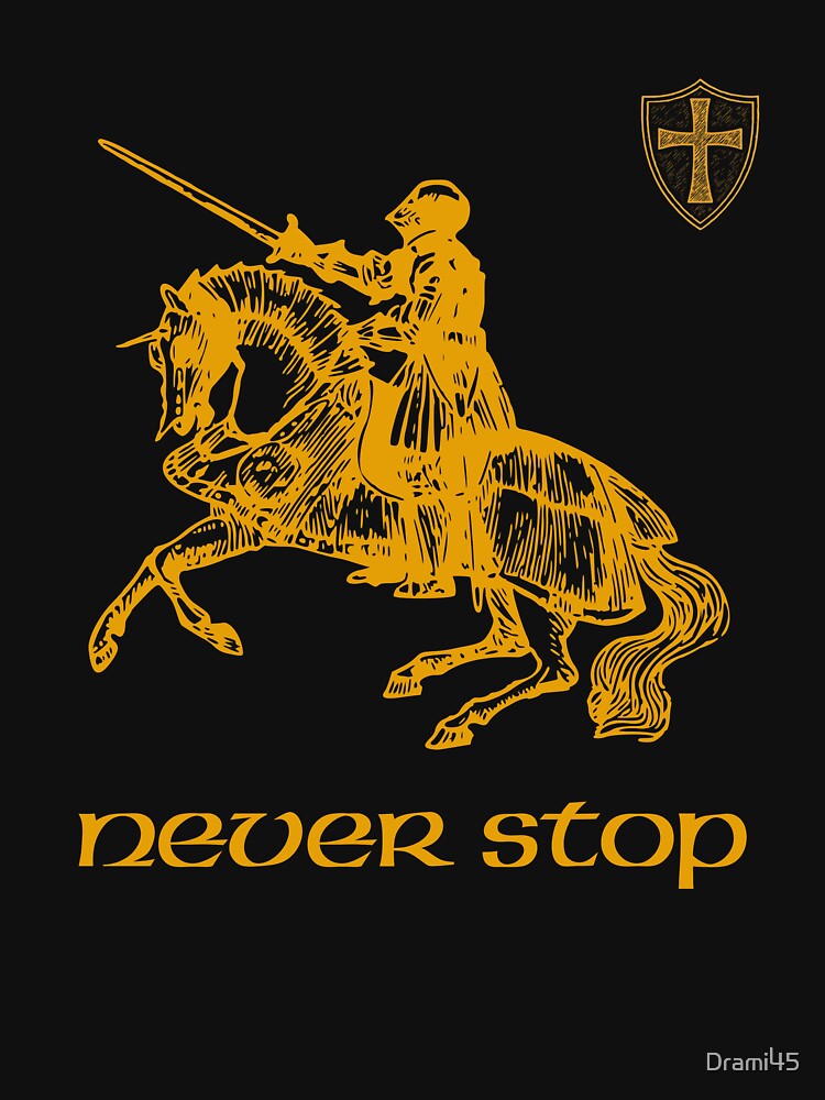Never Stop Medieval Motivation by Drami45