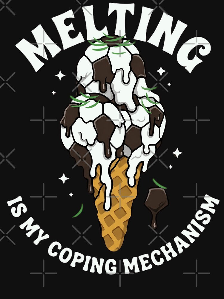 Melting Is My Coping Mechanism | Funny Soccer Athlete Humor by Cree8if