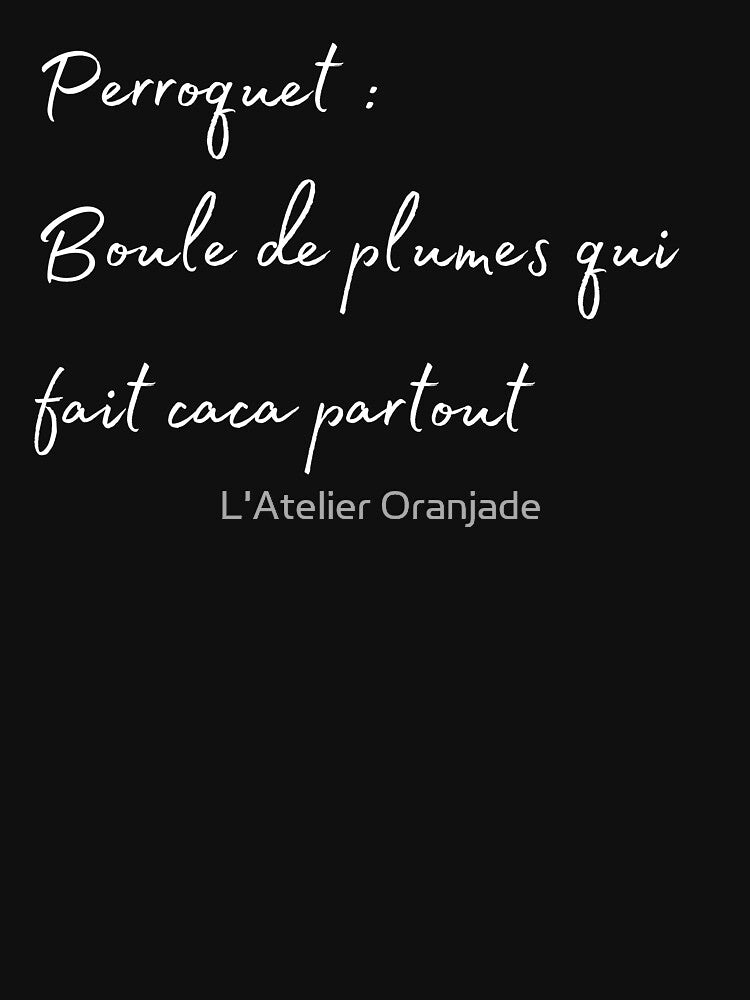 Parrot, Bird poop everyere french quote white by L'Atelier Oranjade