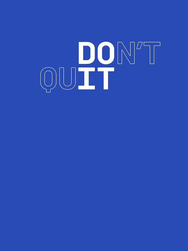 DO IT / DON'T QUIT (White Outline on Blue) by STUDIO-72