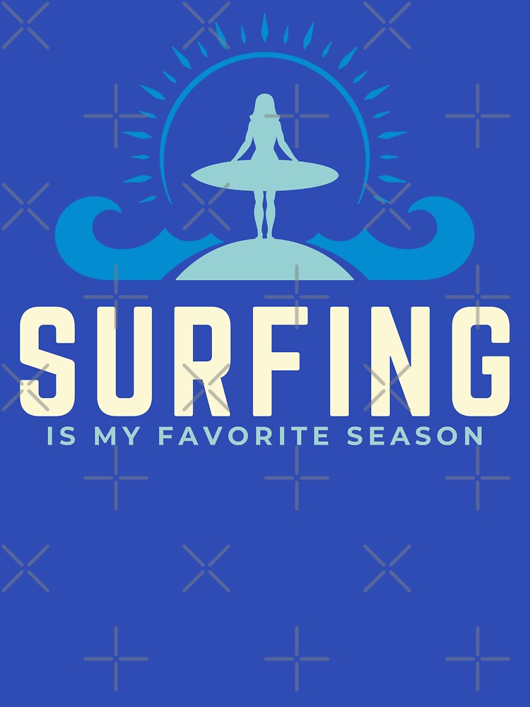 Surfing is my favorite season by LuveraxArt