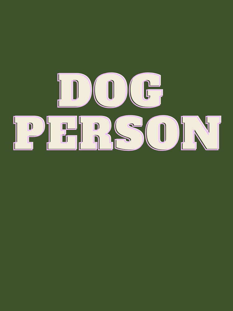 "Dog Person" Design for Dog People by yeradoll