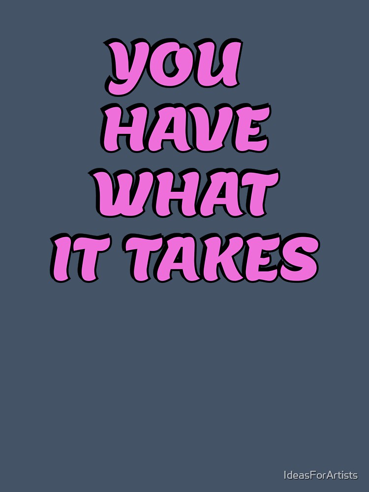 Best motivational slogans - You have what it takes - motivation phrases by Inspirationmotivation