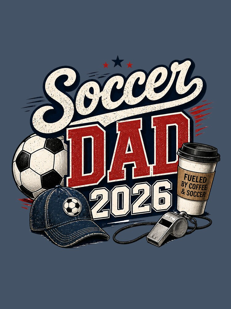 Soccer Dad 2026 Game Day Design by Stickers  Designer