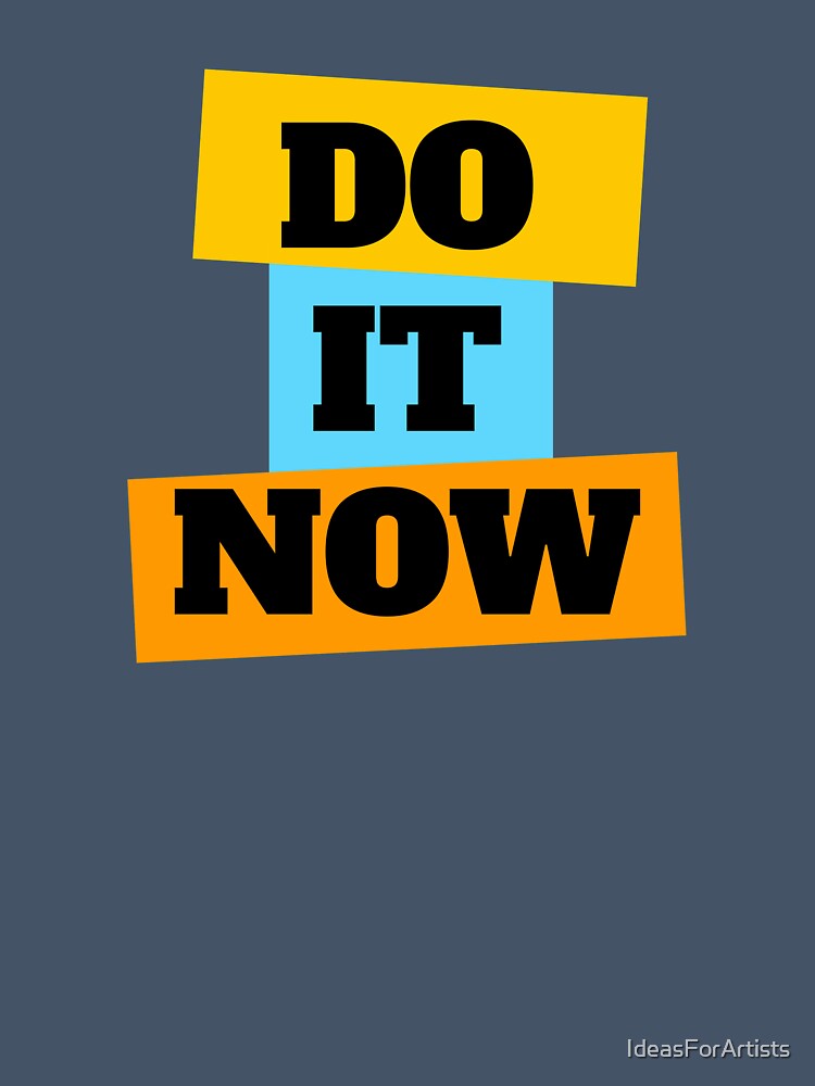 Do it now motivational slogans by Inspirationmotivation