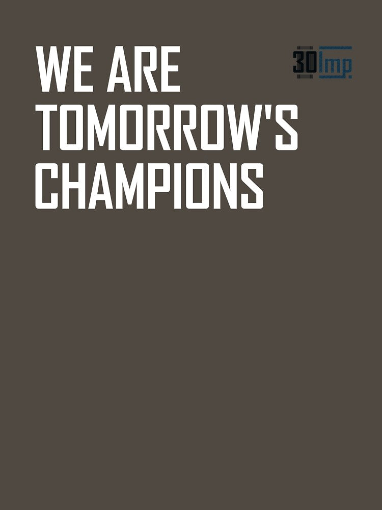 We Are Tomorrow's Champions by 30Imperial