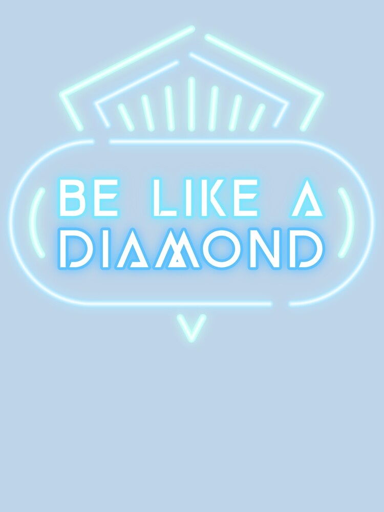 Be like a diamond by sreckov-desig