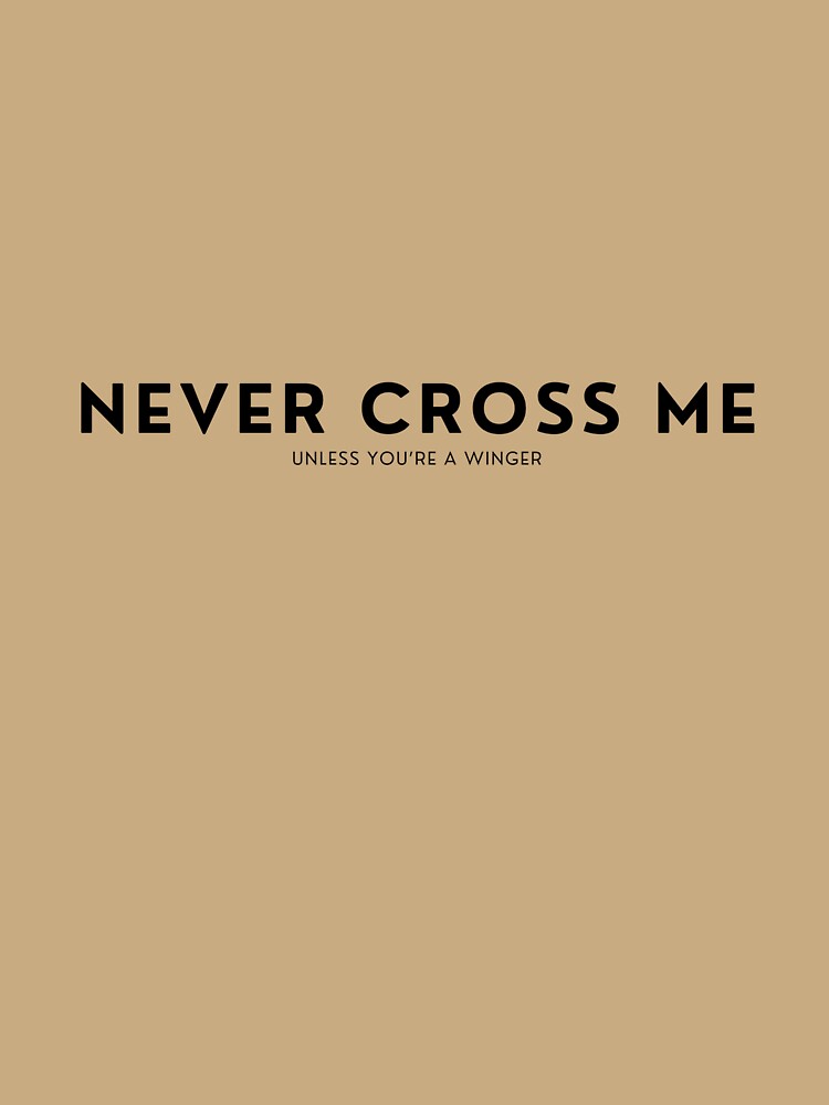 Never Cross Me (Unless you're a winger) Sticker by nova-exe