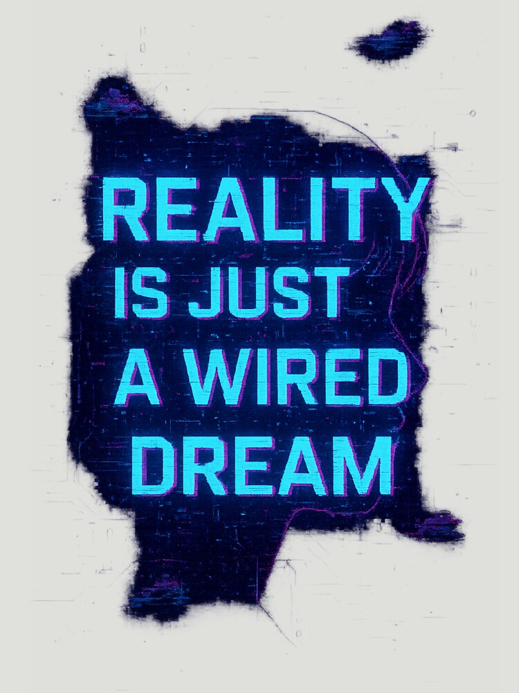 Reality Is Just a Wired Dream – Cyberpunk Glitch Aesthetic Design by LatestDesign95