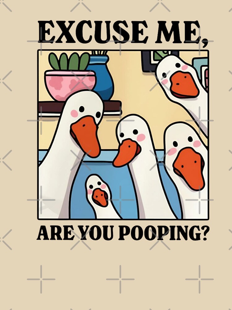 Excuse Me, Are You Pooping? – Funny Duck Bathroom Meme T-Shirt by HomeFarShop