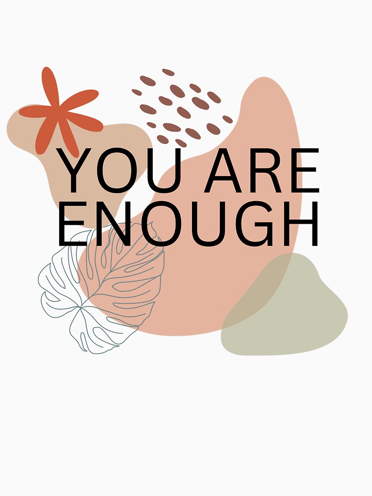 You Are Enough by BuraxisQuotes