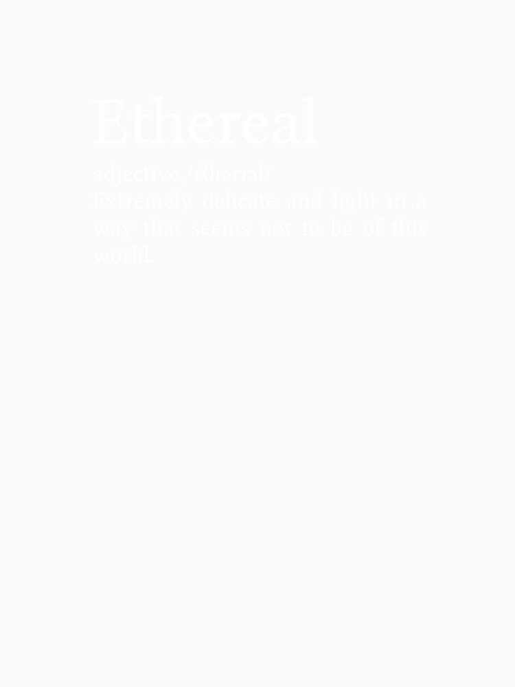 Ethereal Definition by Jamila Benito