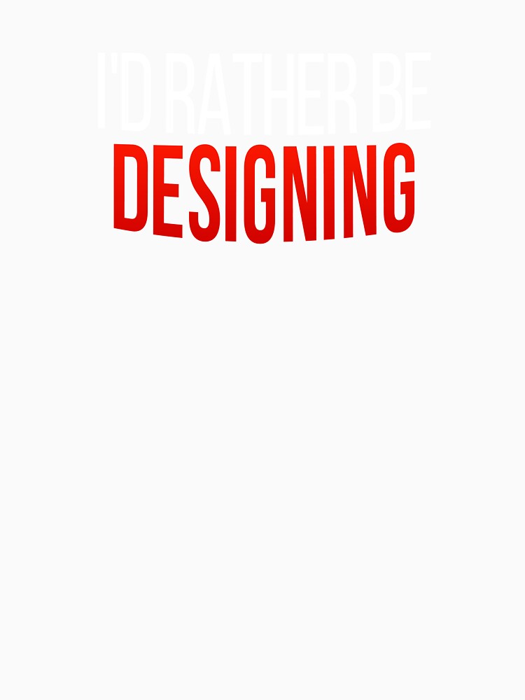 I'd Rather Be Designing, Great Gift for Graphic Designers by Vitrina ⭐⭐⭐⭐⭐