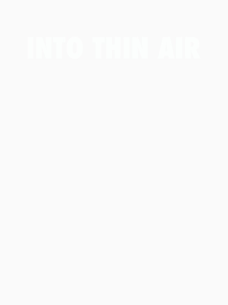 INTO THIN AIR - White Text by dbloganx