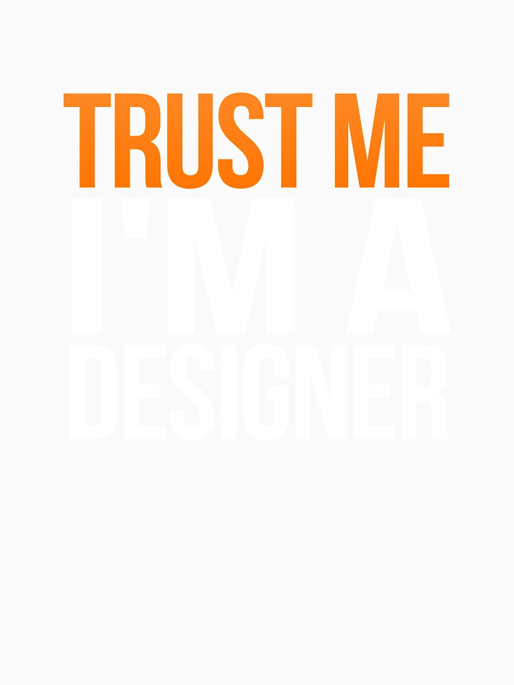 Trust Me I'm A Designer by Vitrina ⭐⭐⭐⭐⭐
