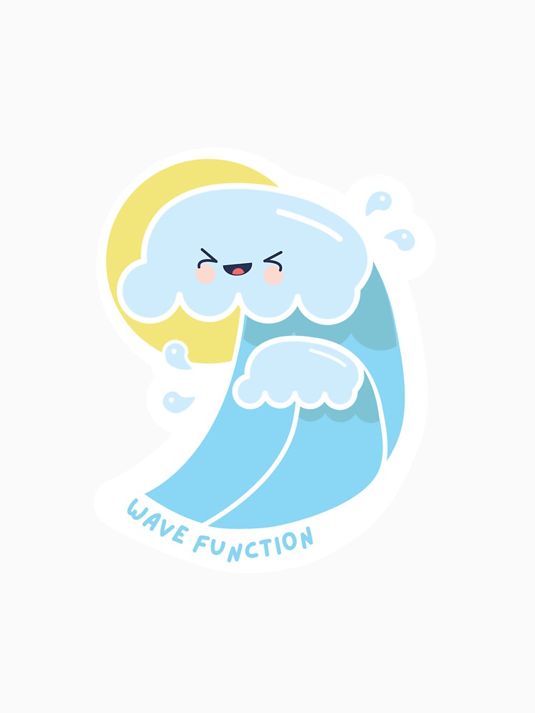 Wave Function Funny Quantum Physics - Cute Science by UnwindMoon