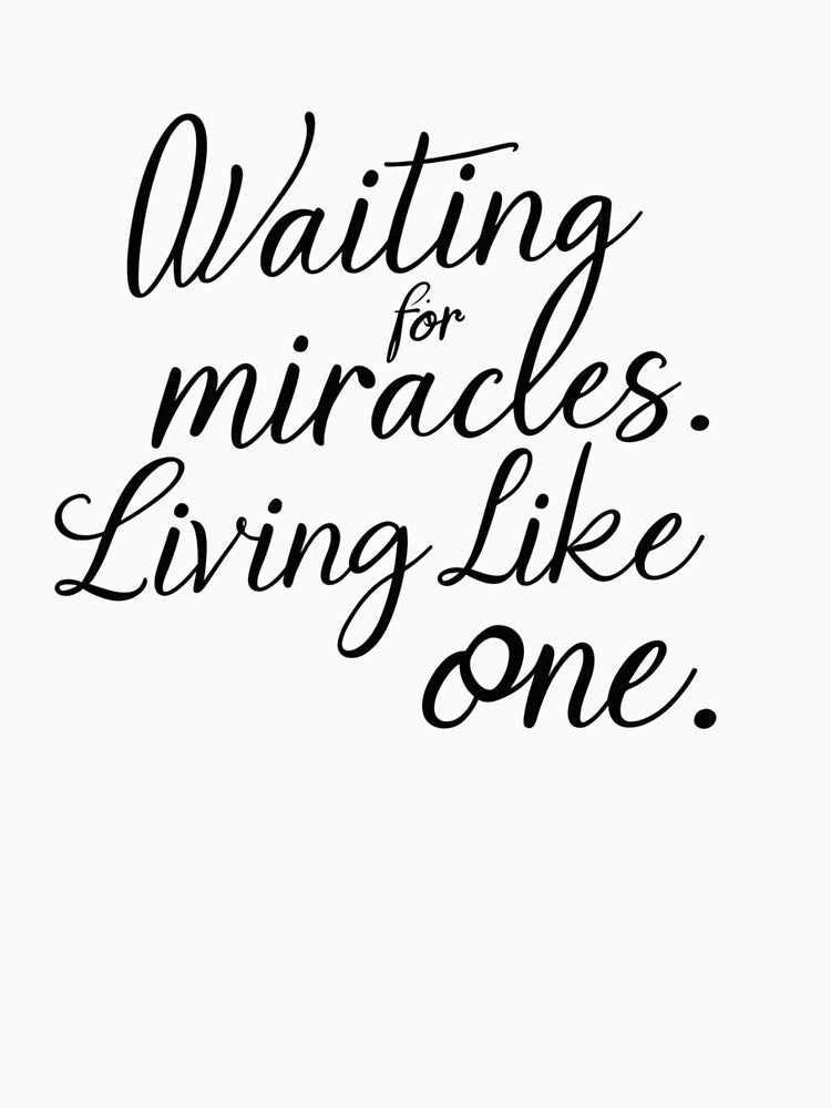 Waiting for Miracles – Inspiring Minimalist Quote Design by Irene Catchmind