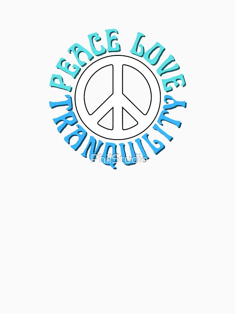 Peace Love Tranquility by PhilStudio