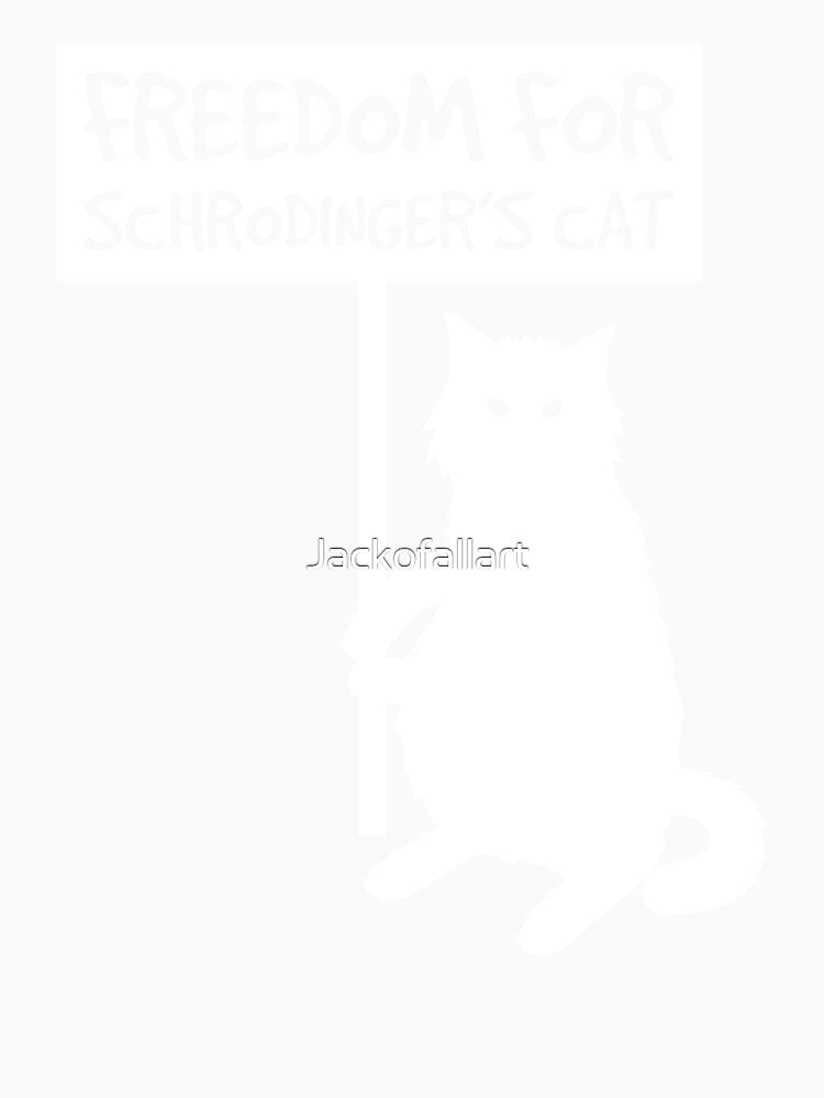 Freedom for Schrödinger’s Cat by Jackofallart