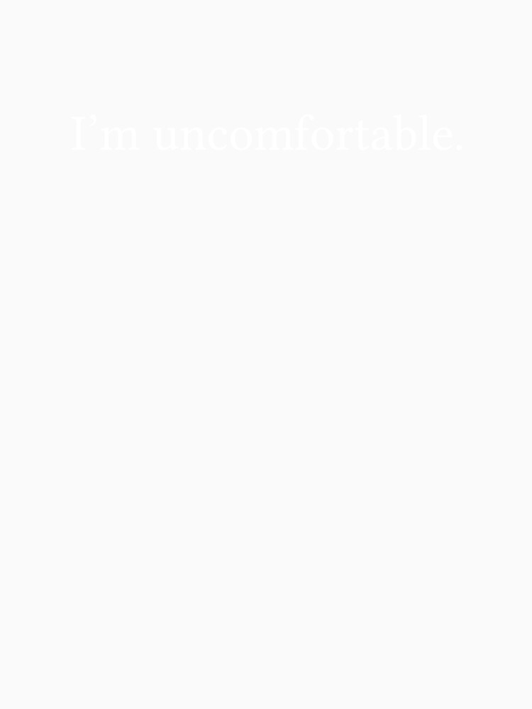 I’m Uncomfortable by Jamila Benito