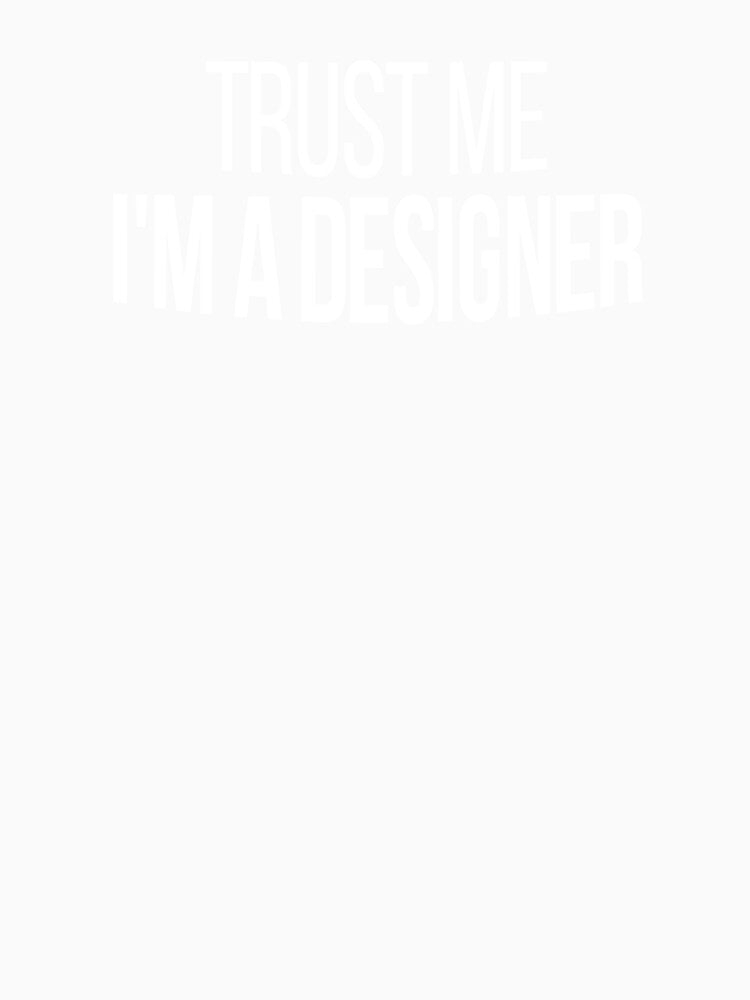 Trust Me I'm A Designer, Graphic Designer by Vitrina ⭐⭐⭐⭐⭐