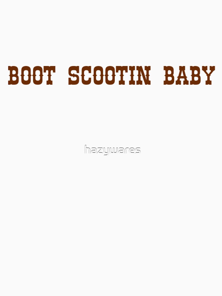Boot Scootin Baby by hazywares