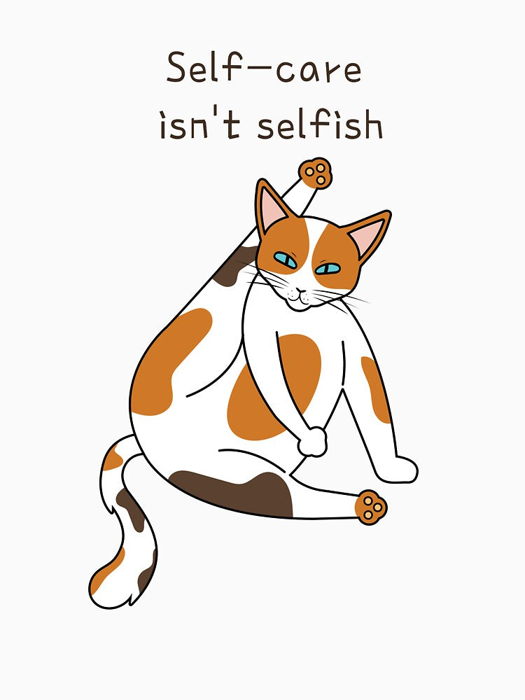 Copy of Self care isn't selfish funny cat by SoulfulT