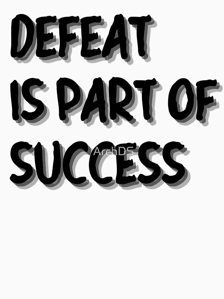 Defeat is part of success by ArchDS