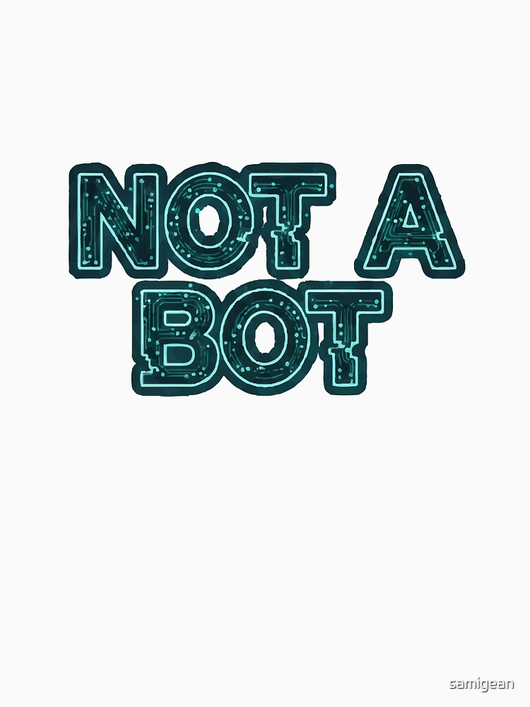 Not A Bot | Cyberpunk Glitch Text Human Identity Graphic by samigean