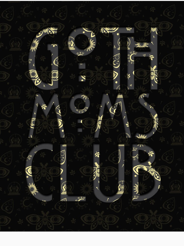 Goth Moms Club by InMyArtistEra