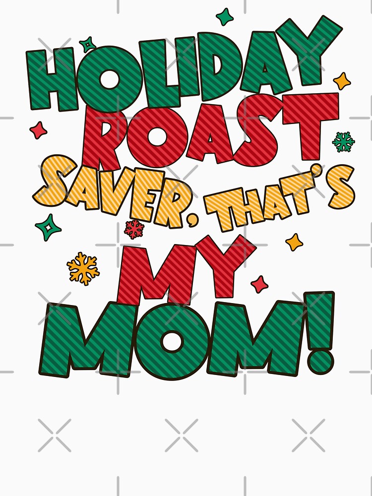 Holiday Roast Saver Mom by Belarte.shop