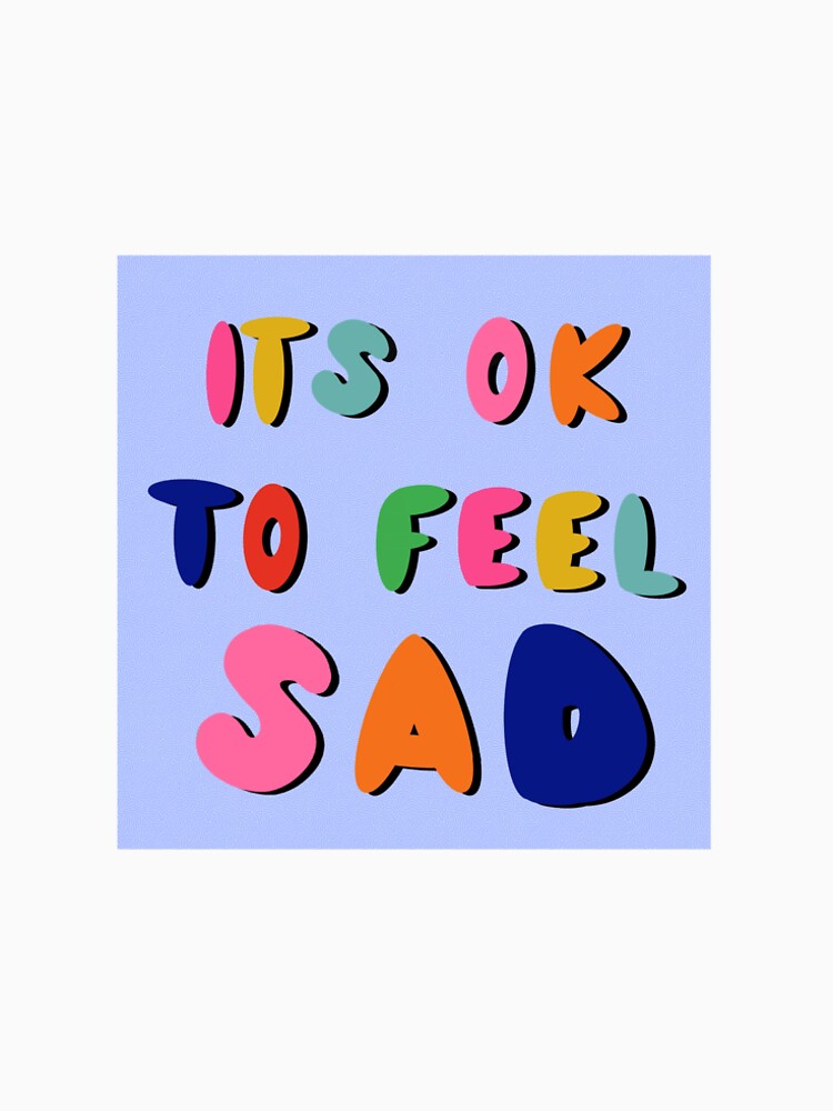 It’s OK to Feel Sad by Danielle Torrez