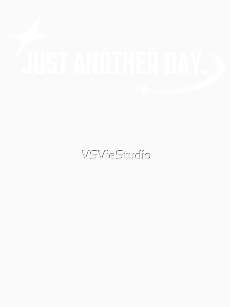 Just Another Day Text Man Woman Kids by VSVieStudio